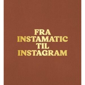 Fra Instamatic til Instagram - Kunst & Kultur - Hæftet