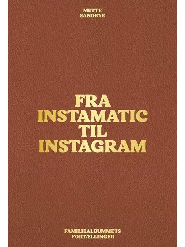 Fra Instamatic til Instagram - Kunst & Kultur - Hæftet